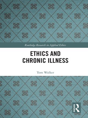 cover image of Ethics and Chronic Illness